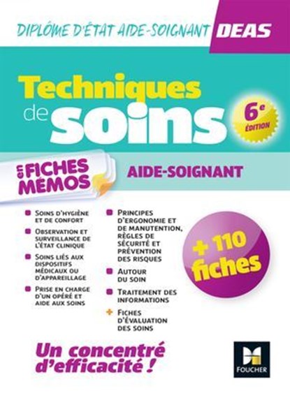 Techniques de soins en fiches mémos - DEAS Diplôme d'Etat Aide-Soignant, Pauline Guillier ; Sylvie Corvisier-Tourneur ; Jocelyn Garnier ; Marlène Gratiot ; Catherine de Macedo ; Emmanuelle Ruhier ; Régine Tardy ; Cindy Van Der Veen ; Houriya Zaouch ; Flavie Durand-Dubief ; Jérôme Brayer ; Sébastien Derue ; Hayat Abbadi - Ebook - 9782216177578
