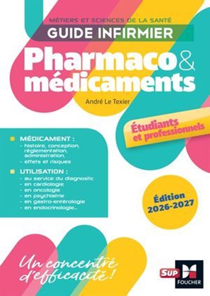 Guide infirmier pharmaco et médicaments - Étudiants et professionnels - Édition 2026-2027, André Le Texier - Ebook - 9782216180141
