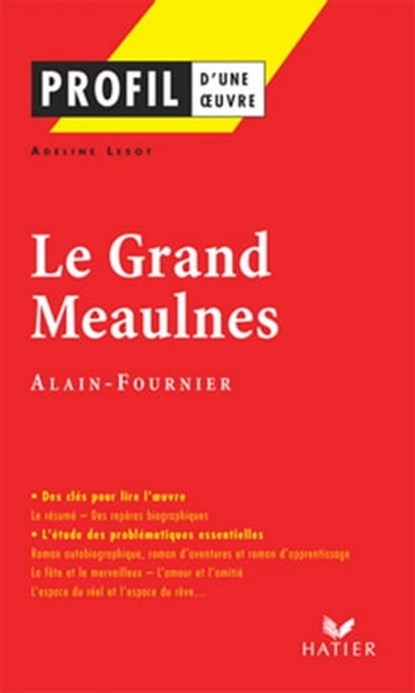 Profil - Alain-Fournier : Le Grand Meaulnes, Adeline Lesot ; Hélène Potelet ; Georges Decote ; Alain-Fournier - Ebook - 9782218948527