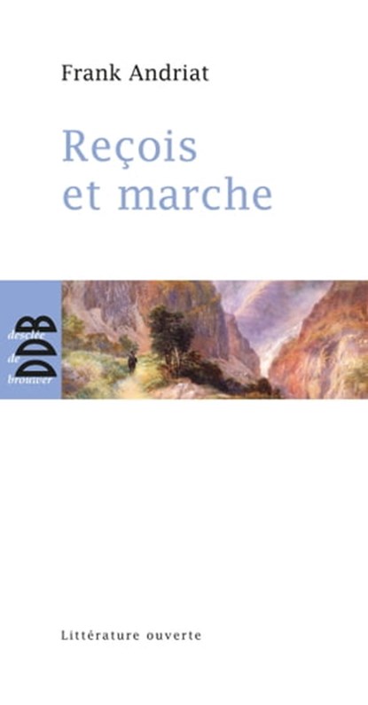 Reçois et marche, Frank Andriat - Ebook - 9782220022185