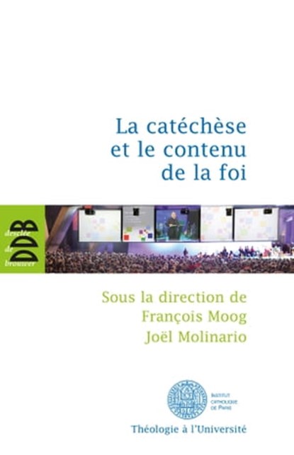 La catéchèse et le contenu de la foi, Joël Molinario ; Collectif - Ebook - 9782220023557
