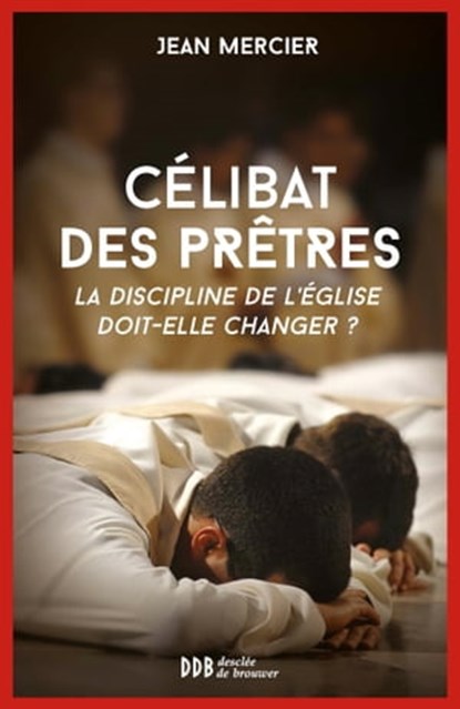 Célibat des prêtres, Jean Mercier - Ebook - 9782220066523