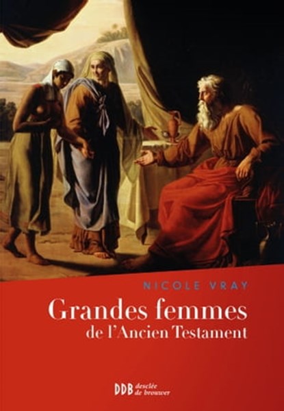 Grandes femmes de l'Ancien Testament, Nicole Vray - Ebook - 9782220076003