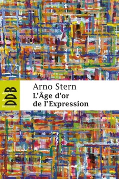 L'âge d'or de l'expression, Arno Stern - Ebook - 9782220076232