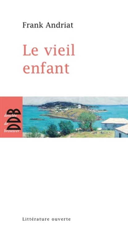 Le Vieil Enfant, Frank Andriat - Ebook - 9782220076300