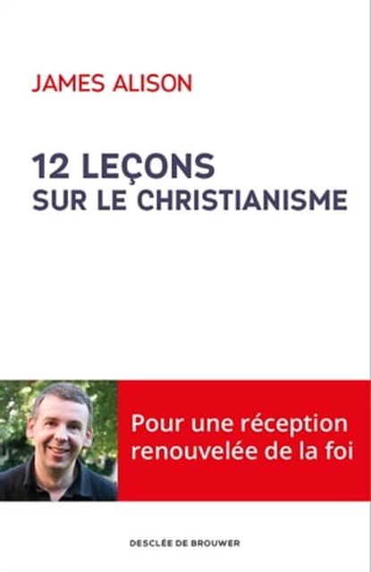 12 leçons sur le christianisme, James Alison - Ebook - 9782220077970