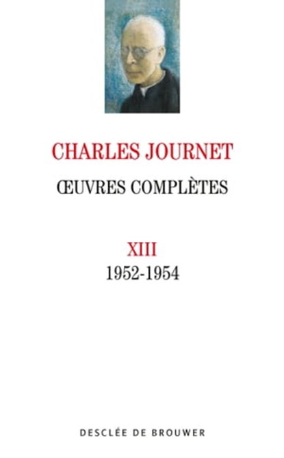 Oeuvres complètes volume XIII, Charles Journet - Ebook - 9782220080499