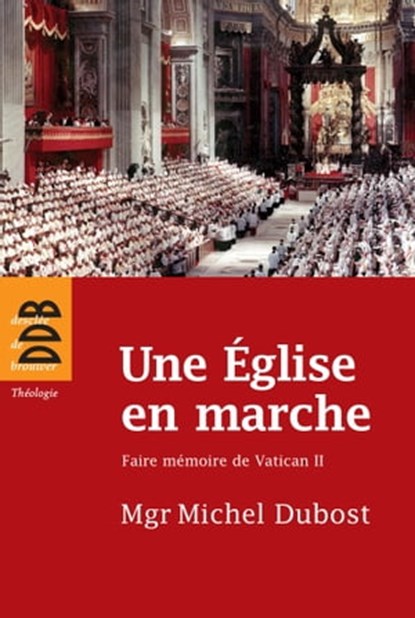 Une Eglise en marche, Mgr Michel Dubost - Ebook - 9782220081106