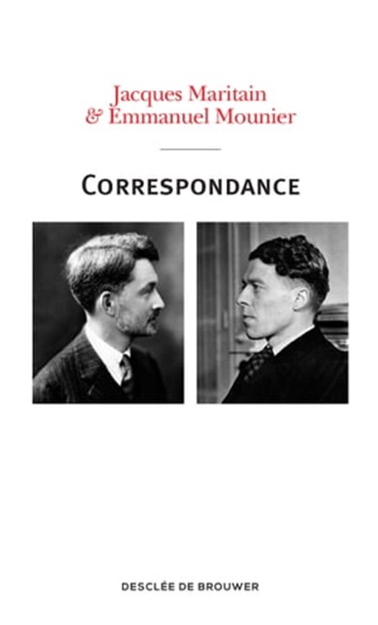 Correspondance Maritain-Mounier (1929-1949), Jacques Maritain ; Emmanuel Mounier ; Sylvain Guena - Ebook - 9782220082967