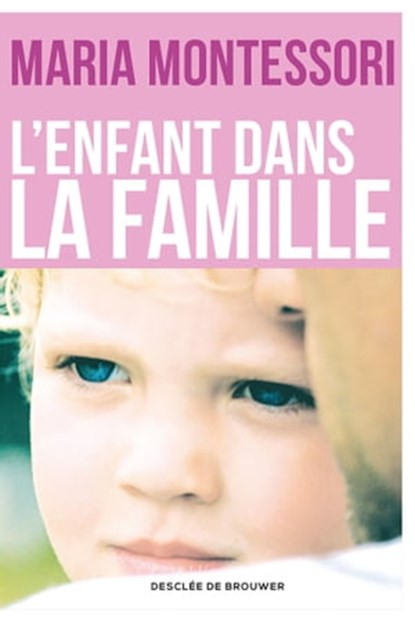 L'enfant dans la famille, Maria Montessori - Ebook - 9782220085050