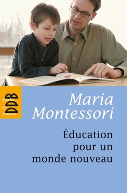 Education pour un monde nouveau, Maria Montessori - Ebook - 9782220086569