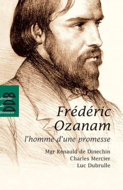 Fréderic Ozanam, Luc Dubrulle ; Charles Mercier ; Renauld de Dinechin - Ebook - 9782220087016