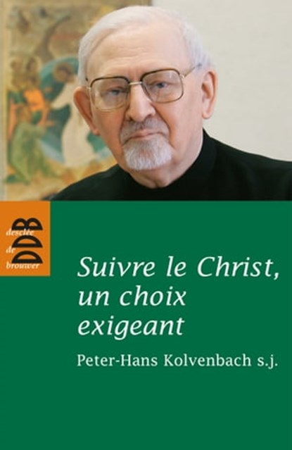 Suivre le Christ, un choix exigeant, Peter-Hans Kolvenbach - Ebook - 9782220087498