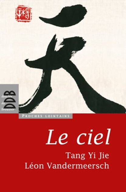 Le ciel, Yi Jie Tang ; Léon Vandermeersch - Ebook - 9782220087658