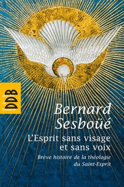 L'Esprit sans visage et sans voix, Bernard Sesboüé - Ebook - 9782220087849