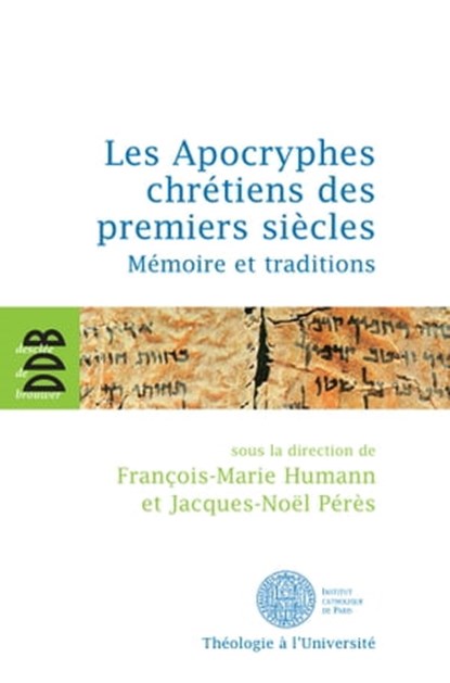 Les Apocryphes chrétiens des premiers siècles, Collectif ; François-Marie Humann ; Jacques-Noël Pérès - Ebook - 9782220088716