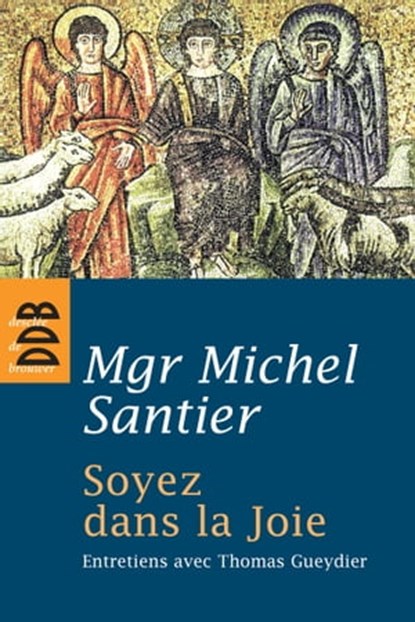 Soyez dans la Joie, Thomas Gueydier ; Michel Santier - Ebook - 9782220093871