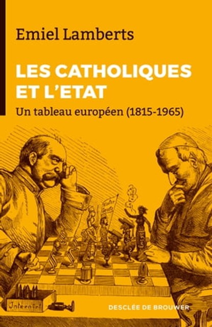 Les Catholiques et l'Etat, Emiel Lamberts - Ebook - 9782220095318