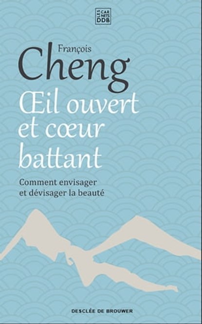 Oeil ouvert et coeur battant, François Cheng ; Antoine Guggenheim - Ebook - 9782220096469