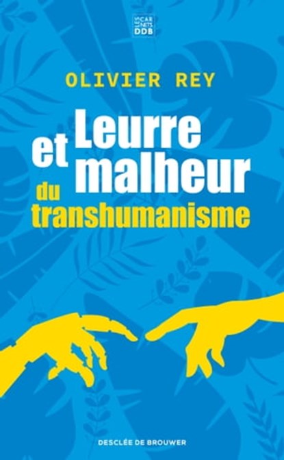 Leurre et malheur du transhumanisme, Olivier Rey - Ebook - 9782220096759