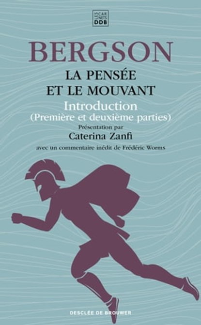La pensée et le mouvant, Henri Bergson ; Caterina Zanfi ; Frédéric Worms - Ebook - 9782220097022