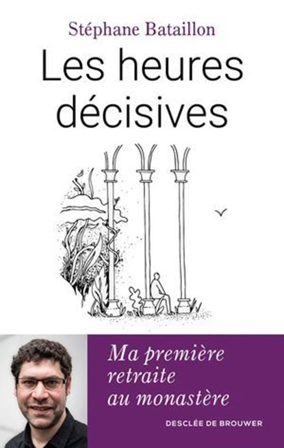 Les heures décisives, Stéphane Bataillon - Ebook - 9782220098753