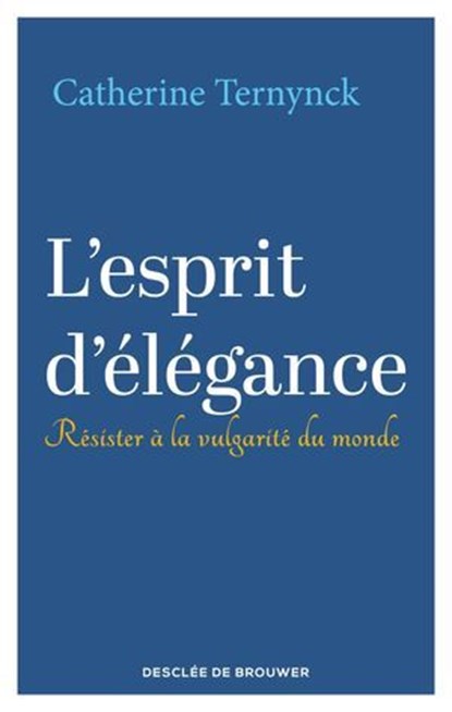 L'esprit d'élégance, Catherine Ternynck - Ebook - 9782220099521