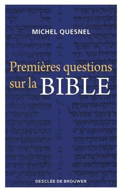 Premières questions sur la Bible, Michel Quesnel - Ebook - 9782220099682