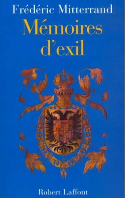 Mémoires d'exil, Frédéric Mitterrand - Ebook - 9782221117484
