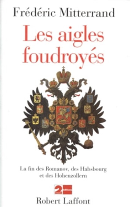 Les aigles foudroyés, Frédéric Mitterrand - Ebook - 9782221117491