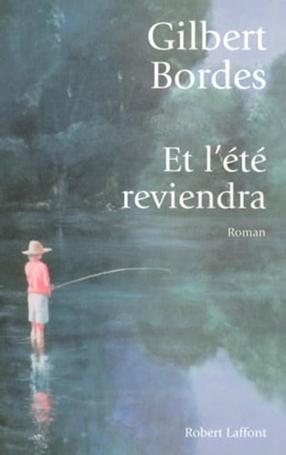 Et l'été reviendra, Gilbert Bordes - Ebook - 9782221118177
