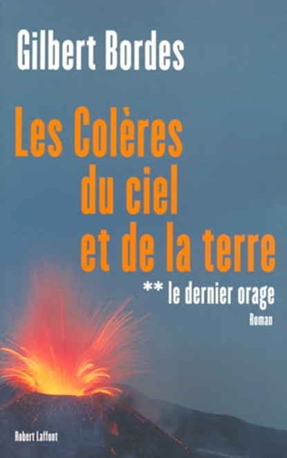 Le dernier orage - tome 2 - Les colères, Gilbert Bordes - Ebook - 9782221118207