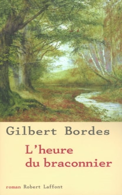L'heure du braconnier - NE, Gilbert Bordes - Ebook - 9782221118238