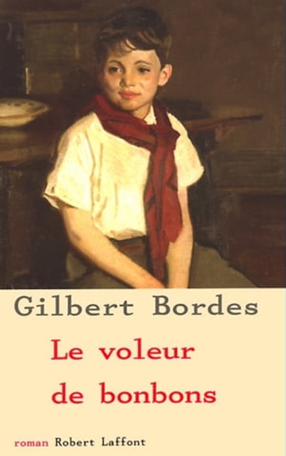 Le voleur de bonbons, Gilbert Bordes - Ebook - 9782221118252