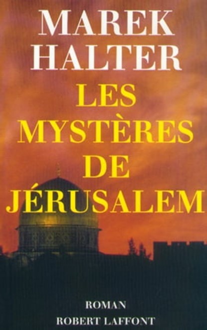 Les mystères de Jérusalem, Marek Halter - Ebook - 9782221119396
