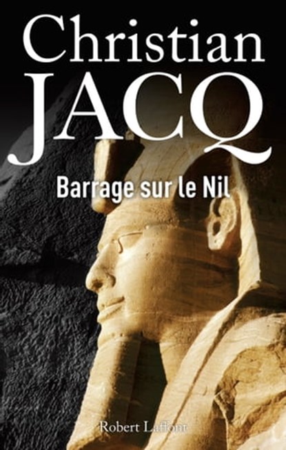 Barrage sur le Nil, Christian Jacq - Ebook - 9782221119594