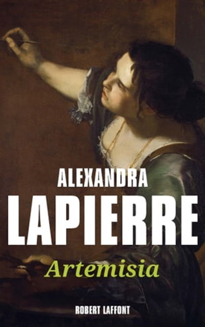 Artémisia, Alexandra Lapierre - Ebook - 9782221120156