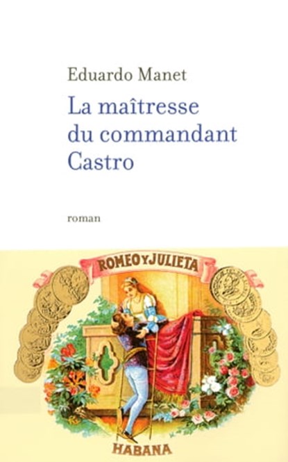 La maîtresse du commandant Castro, Eduardo Manet - Ebook - 9782221120330