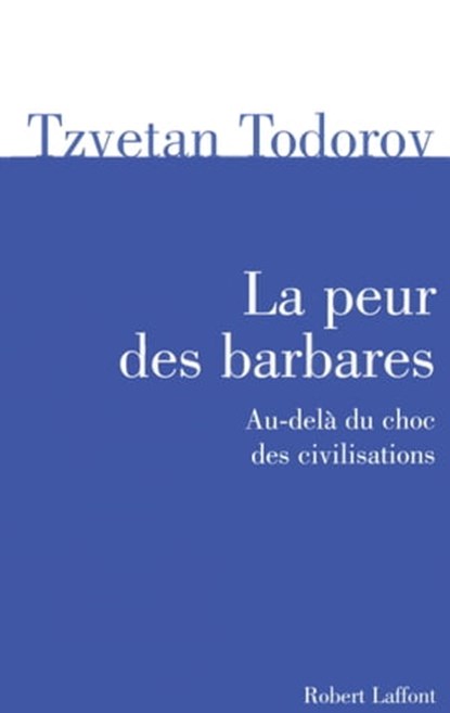 La peur des barbares, Tzvetan Todorov - Ebook - 9782221121641