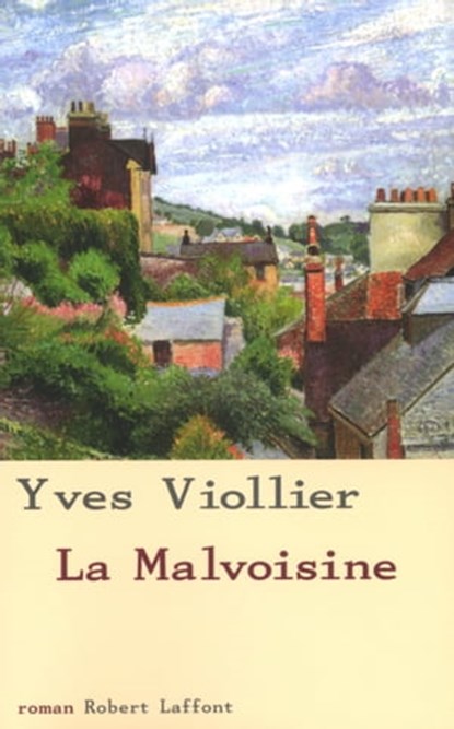 La malvoisine - NE, Yves Viollier - Ebook - 9782221121818