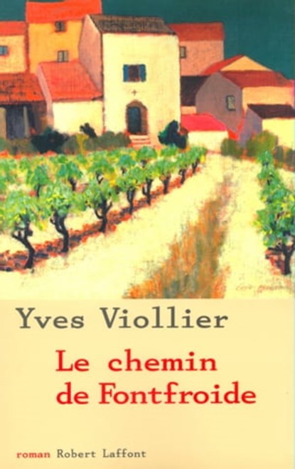 Le chemin de Fontfroide - NE, Yves Viollier - Ebook - 9782221121900