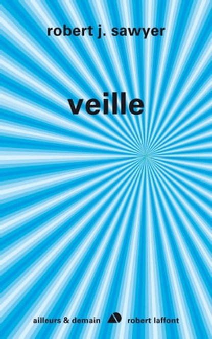 Veille, Robert J. Sawyer - Ebook - 9782221122556