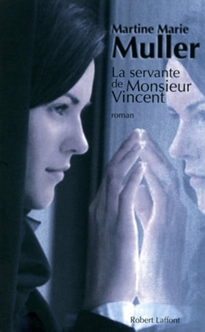 La Servante de Monsieur Vincent, Martine Marie Muller - Ebook - 9782221124352