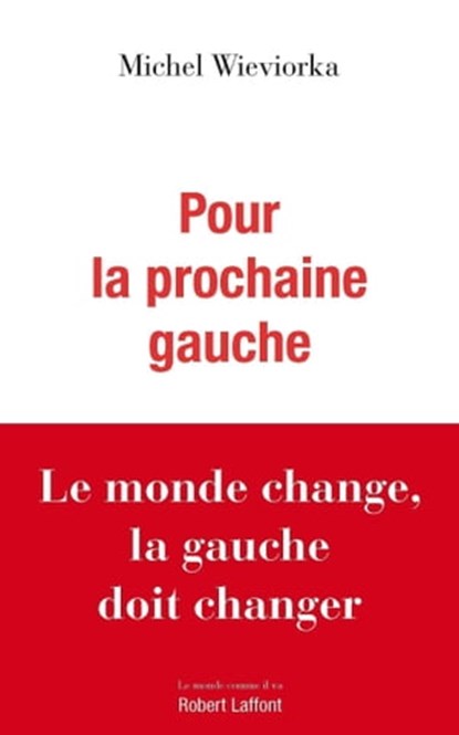 Pour la prochaine gauche, Michel Wieviorka - Ebook - 9782221125182