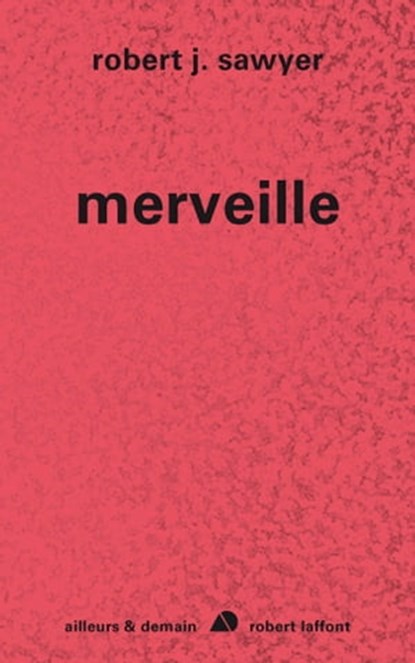 Merveille, Robert J. Sawyer - Ebook - 9782221125311