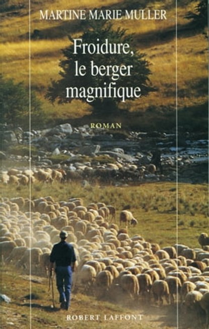 Froidure, le berger magnifique, Martine Marie Muller - Ebook - 9782221125649