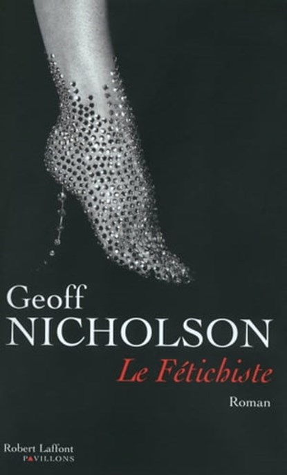 Le fétichiste, Geoff Nicholson - Ebook - 9782221126622