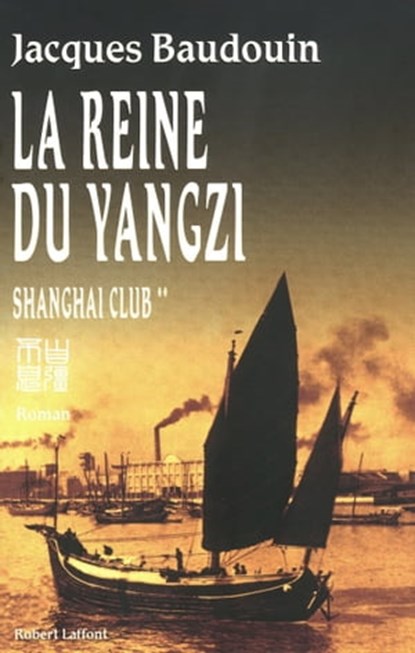 La Reine du Yangzi, Jacques Baudouin - Ebook - 9782221129616