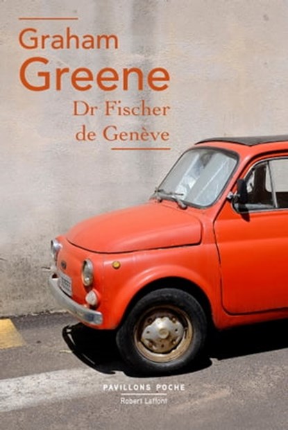 Dr Fischer de Genève, Graham Greene - Ebook - 9782221130476