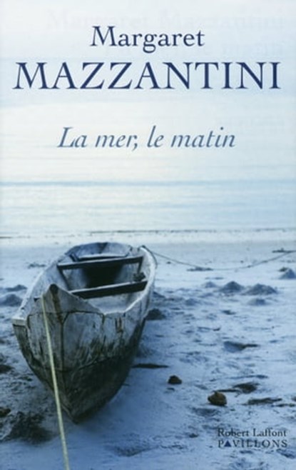 La Mer, le matin, Margaret Mazzantini - Ebook - 9782221133477